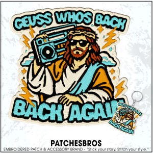 May include: Embroidered patch featuring a cartoon Jesus wearing sunglasses and holding a boombox. The text "GEUSS WHOS BACH BACK AGAIN" is displayed in a stylized font. The patch has a keychain version attached.