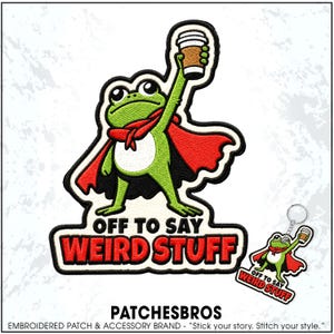 Off To Say Weird Stuff Patch Funny Knight Frog Medieval Chaotic Energy Quirky Humor Embroidered Patches Keychain Sew On Iron On