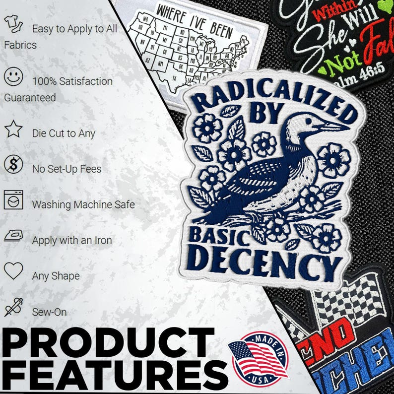 May include: A collection of embroidered patches with various designs and text. One patch features a loon with the words "RADICALIZED BY BASIC DECENCY." Other patches include a map of the USA and the text "WHERE I'VE BEEN." The image also shows product features.