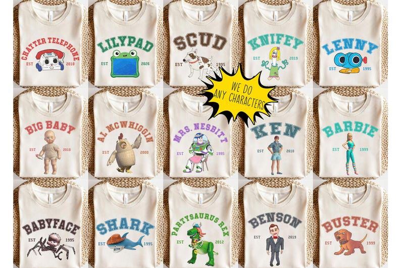 May include: A collection of beige t-shirts featuring various cartoon characters and names in collegiate-style lettering. Each shirt has a different character, such as "Chatter Telephone," "Lilypad," and "Scud." The shirts also include the text "We do any characters."