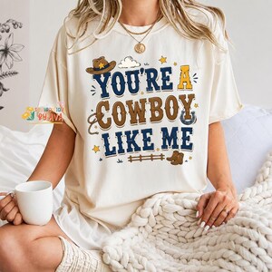 Cowboy Like Me Shirt, Toy Story 5 Inspired Tee, Western Disneyland Apparel, Funny Cowboy Graphic Shirt, Retro Country Music Gift image 3