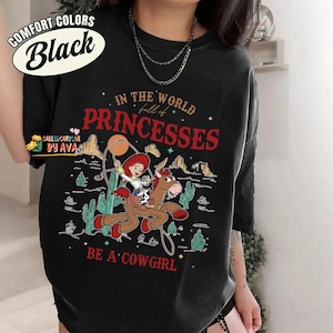 Disneyland Toy Story Jessie And Bullseye In A World Full Of Princesses Be A Cowgirl Shirt, Retro 90s Disneyland Western Country Tee image 1