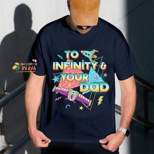 To Infinity and Your Dad Toy Story Father's Day Shirt, Buzz LightYear Dad Shirt, Dad And Dauchter Toy Story Shirt, Fathers Day Gift Shirts image 3