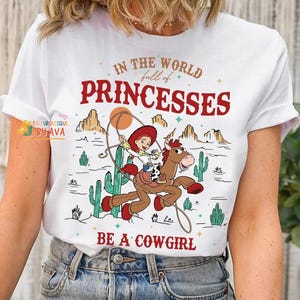 Disneyland Toy Story Jessie And Bullseye In A World Full Of Princesses Be A Cowgirl Shirt, Retro 90s Disneyland Western Country Tee image 4