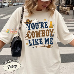 Cowboy Like Me Shirt, Toy Story 5 Inspired Tee, Western Disneyland Apparel, Funny Cowboy Graphic Shirt, Retro Country Music Gift image 1