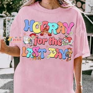 Toy Story Hooray For The Last Day Shirts, Last Day Of School Year Shirts, Teacher Last Day Of School Shirts, School's Out For Summer Shirts image 5