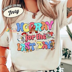 Toy Story Hooray For The Last Day Shirts, Last Day Of School Year Shirts, Teacher Last Day Of School Shirts, School's Out For Summer Shirts image 3