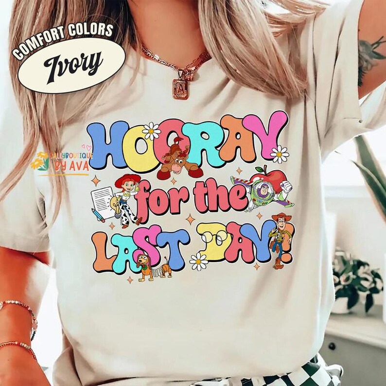 Toy Story Hooray For The Last Day Shirts, Last Day Of School Year Shirts, Teacher Last Day Of School Shirts, School's Out For Summer Shirts image 3