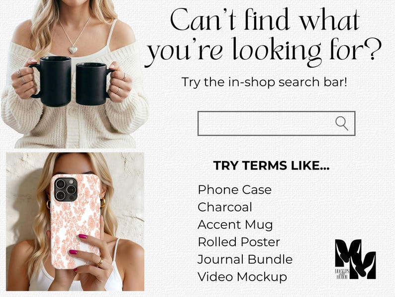 K&ouml;nnte beinhalten: Eine digitale Grafik mit zwei schwarzen Tassen, einer Handyh&uuml;lle mit pfirsichfarbenem Blumenmuster und dem Text: Can't find what you're looking for? Try the in-shop search bar! TRY TERMS LIKE... Phone Case, Charcoal, Accent Mug, Rolled Poster, Journal Bundle, Video Mockup.