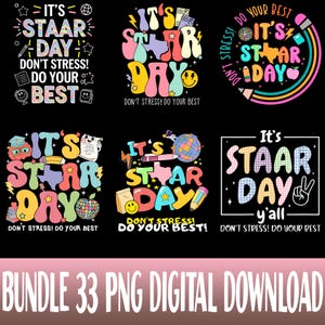 May include: A collection of six colorful digital designs on a black background. Each design features the text "It's STAAR Day" with various graphics like pencils, stars, and smiley faces. The phrase "Don't Stress! Do Your Best" is also included. The bottom text reads "BUNDLE 33 PNG DIGITAL DOWNLOAD."