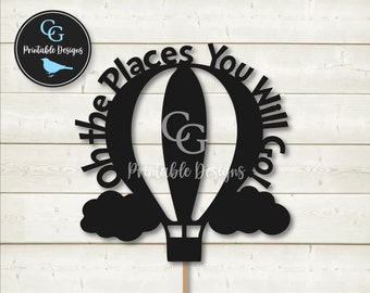 DIY Oh the Places Inspired Cake Topper or Iron On Decal - Baby Shower, Birthday, Graduation - SVG Cut Files