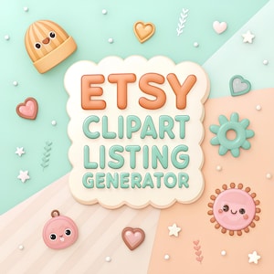 May include: A vibrant graphic with the text "ETSY CLIPART LISTING GENERATOR" in orange and teal. The image includes cartoon-style hearts, stars, and a smiling sun, set against a pastel background. The overall design is playful and inviting.
