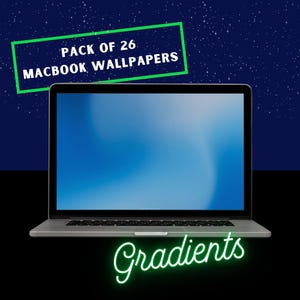 Puede incluir: Un ordenador portátil MacBook plateado que muestra un fondo de pantalla degradado azul. La pantalla está encendida y el texto "PACK OF 26 MACBOOK WALLPAPERS" está en un rectángulo verde. La palabra "Gradients" está escrita en verde debajo.