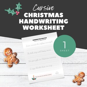 May include: A handwriting worksheet with the text "Cursive CHRISTMAS HANDWRITING WORKSHEET". The worksheet features Christmas-themed sentences for handwriting practice. Two gingerbread men and a green circle with the number "1" are also visible.