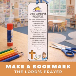 May include: A bookmark featuring "The Lord's Prayer" with a sun and cloud design at the top. The bookmark includes a cross, dove, and praying hands illustration. The text "Make a Bookmark" and "The Lord's Prayer" are at the bottom.