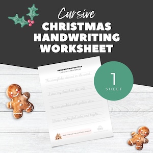 May include: A Christmas handwriting worksheet with the text "Cursive Christmas Handwriting Worksheet". The worksheet features sentences for handwriting practice, a green circle with the number "1", and gingerbread man biscuits.