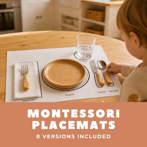 May include: A Montessori placemat with a wooden plate, fork, knife, and spoon. The placemat has labeled areas for each item and a cup. The text "MONTESSORI PLACEMATS" and "8 VERSIONS INCLUDED" are displayed.