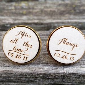 After All This Time? Always Cufflinks. Wedding, Groom Gift, Anniversary, Birthday. Silver, Gold, Rose Gold, Gunmetal.