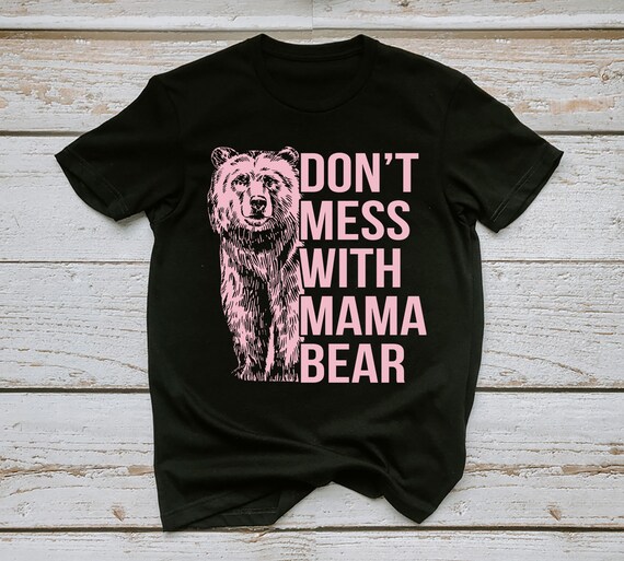 dont mess with mama t shirt