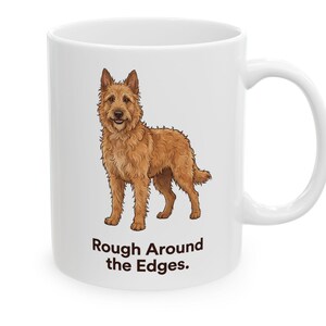 Belgian Laekenois Mug "Rough Around the Edges", Rare Belgian Shepherd Gift, Wire Hair Dog Cup