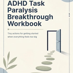 Könnte beinhalten: Ein Arbeitsbuch mit dem Titel ADHD Task Paralysis Breakthrough Workbook und dem Untertitel Tiny actions for getting started when everything feels too big. Das Cover zeigt einen Pfad aus runden Steinen, der zu einer offenen Tür führt.