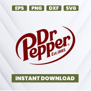 May include: A maroon Dr Pepper logo with the text "Dr Pepper Est. 1885" inside a white oval shape. The words "EPS", "PNG", "DXF", and "SVG" are in green boxes at the top, and "INSTANT DOWNLOAD" is in a green box at the bottom.