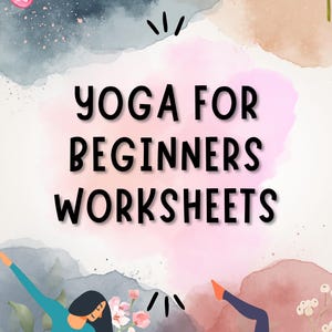 Peut inclure: Graphique de style aquarelle avec le texte "YOGA FOR BEGINNERS WORKSHEETS". L'image présente des illustrations de personnes pratiquant des postures de yoga, avec des fleurs de lotus roses et un fond coloré.