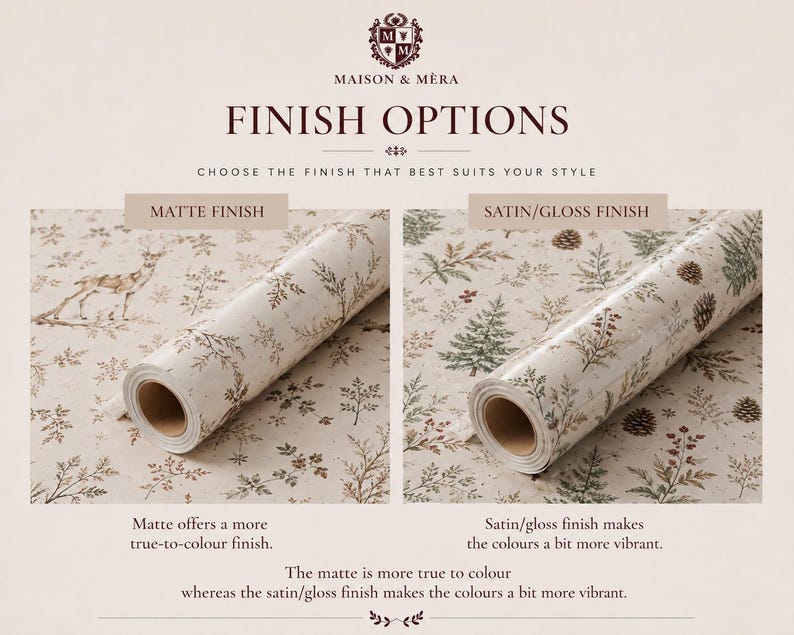 May include: A comparison chart titled FINISH OPTIONS by MAISON & MERA showing two rolls of wallpaper with a forest pattern featuring deer, pine trees, and pinecones. One roll displays a matte finish, while the other shows a satin/gloss finish.