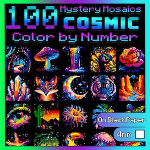 以下が含まれることがあります： 「100 Mystery Mosaics COSMIC Color by Number」のテキストがピクセル化されたフォントで表示された鮮やかなグラフィック。画像は、キノコ、キツネ、トラなど、さまざまな被写体のカラフルなモザイクデザインを、すべて黒い紙に表示しています。