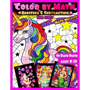 Könnte beinhalten: Ein farbenfrohes Aktivitätsbuch mit dem Titel "Color by Math" für Mädchen, das sich mit Addition und Subtraktion befasst. Das Cover zeigt ein Einhorn, Sterne und den Text "Math Mosaics" und "Ages 8-12".