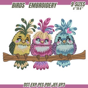 May include: Embroidery design featuring three colorful birds perched on a branch. The birds have detailed feather patterns in yellow, pink, and blue, with decorative head plumage. The design includes the text "BIRDS EMBROIDERY" and "9 SIZES 4" TO 8".