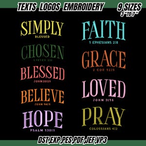 Peut inclure: Sur fond noir, des motifs de broderie affichent les mots "SIMPLY", "FAITH", "CHOSEN", "GRACE", "BLESSED", "LOVED", "BELIEVE", "HOPE" et "PRAY". Le texte est dans différentes couleurs et polices. L'image comprend également le texte "TEXTES LOGOS BRODERIE 9 TAILLES 3" À 7"" et des informations sur le type de fichier.
