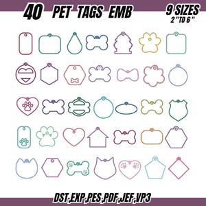 May include: An image showcasing 40 pet tag designs in various shapes, including bones, hearts, and circles. The text reads "40 PET TAGS EMB" and "9 SIZES 2" TO 6". The tags are outlined in different colors, with the file types listed at the bottom.