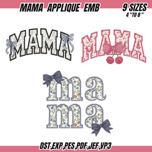 May include: Three "MAMA" applique embroidery designs in various styles. One design features floral letters with bows, another has cherry accents, and the third showcases floral "ma" letters with bows. The image includes text indicating 9 sizes from 4" to 8".