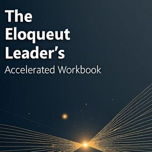 May include: A dark blue background with the text "The Eloquent Leader's Accelerated Workbook" in white. Gold lines radiate from a central point, with two golden orbs.