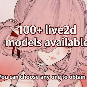 以下が含まれることがあります： ピンクの髪のキャラクターのイラスト。穏やかな表情で、「100+ live2d models available」と「You can choose any one to obtain」というテキストが含まれています。
