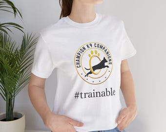 Champion K9 Companions #trainable Tee