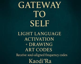 Pode incluir: Um fundo verde-azulado com texto dourado. As palavras "GATEWAY TO SELF" estão no topo, seguidas de "LIGHT LANGUAGE ACTIVATION + DRAWING ART CODES." A imagem também inclui o texto "Receive soul-aligned frequency codes Kaodi'Ra SOUL HEALING & LIGHT ACTIVATION."