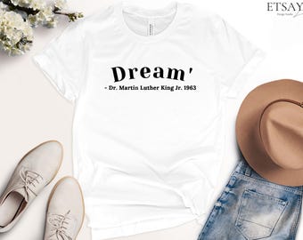 Martin Luther King Quote Tee, Inspirational Dream Graphic Tee