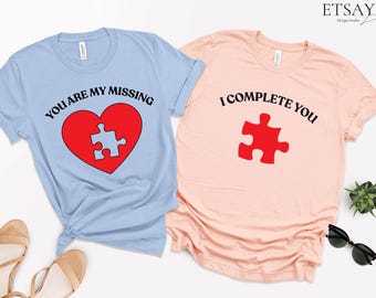 Couple Puzzle Piece Shirts – You Are My Missing / I Complete You, Valentines Day Shirt
