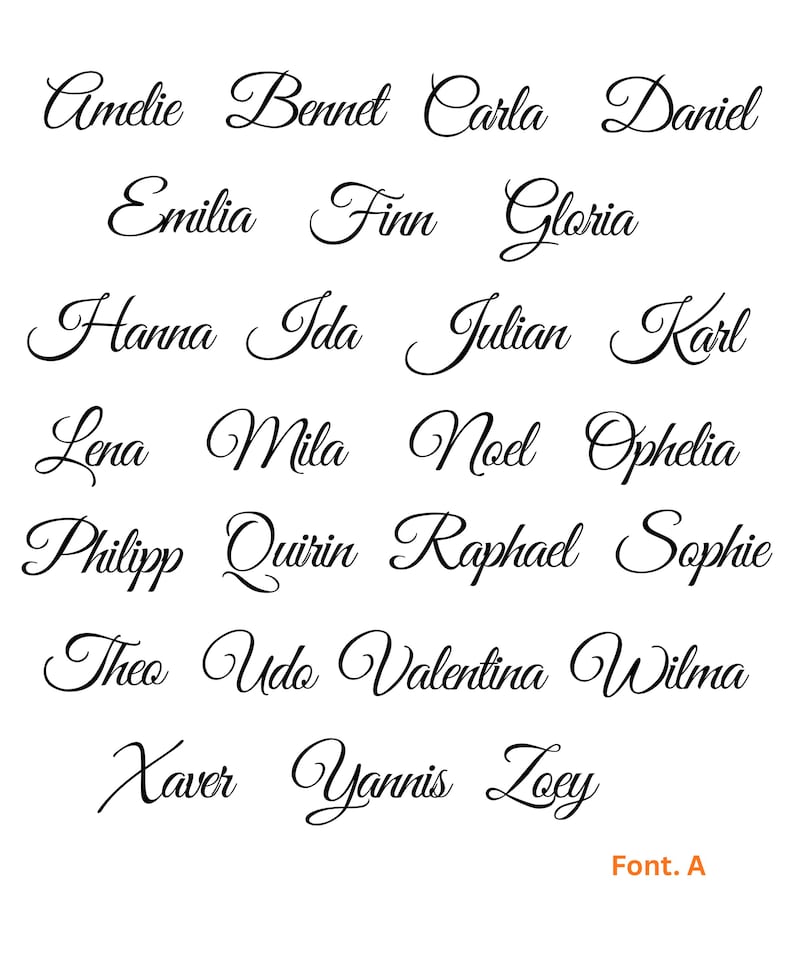 May include: A collection of names written in a black cursive script font arranged in seven rows. The names include Amelie, Bennet, Carla, Daniel, Emilia, Finn, Gloria, Hanna, Ida, Julian, Karl, Lena, Mila, Noel, Ophelia, Philipp, Quirin, Raphael, Sophie, Theo, Udo, Valentina, Wilma, Xaver, Yannis, Zoey, and the text Font. A in orange.