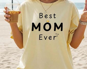 Best Mom Ever Shirt Funny Mothers Day Gift, Cute Mom Life Tee, Gift for Mom from Daughter Son, Birthday Present, Vintage Retro T-Shirt
