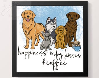 May include: A framed print featuring a group of cartoon dogs, including a golden retriever, husky, and pug. The text "happiness is dog kisses & coffee" is written in cursive below the dogs, set against a light blue background.