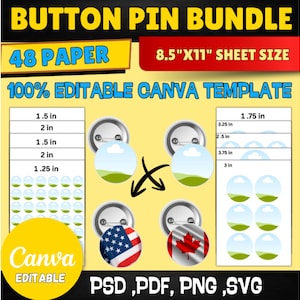 May include: A yellow graphic promoting a button pin bundle. The text includes "BUTTON PIN BUNDLE", "48 PAPER", "8.5"X11" SHEET SIZE", and "100% EDITABLE CANVA TEMPLATE". The image shows button pin designs with measurements in inches.