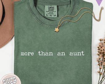 More Than An Aunt Shirt: Comfort Colors Auntie Gift