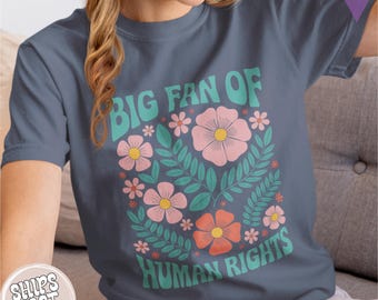 Camiseta "Gran defensor de los derechos humanos": camiseta con flores, sudadera radicalizada por la decencia básica, regalo para liberales y antipopulistas.