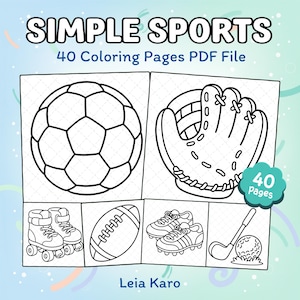 May include: A black and white illustration of a coloring book cover titled "SIMPLE SPORTS" with 40 coloring pages. The book features line drawings of a soccer ball, baseball glove, roller skates, football, soccer cleats, and golf club with ball.