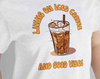 Living on Iced Coffee and Good Vibes Unisex Jersey Short Sleeve Tee, Iced Coffee t shirt, funny coffee shirt, iced coffee lover gift, retro