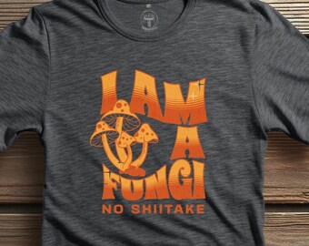 I am a Fungi No Shiitake Softstyle T-Shirt, Funny Mushroom Shirt, Fun guy shirt, funny shirt for him, father's day gift, dad joke shirt