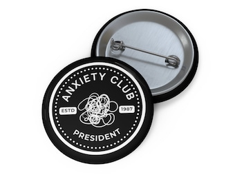 Anxiety Club President Pin Buttons, Funny Mental Health Pin, Anxiety Button, Fun Gift for Therapy Patient, Funny Clothing Accessories